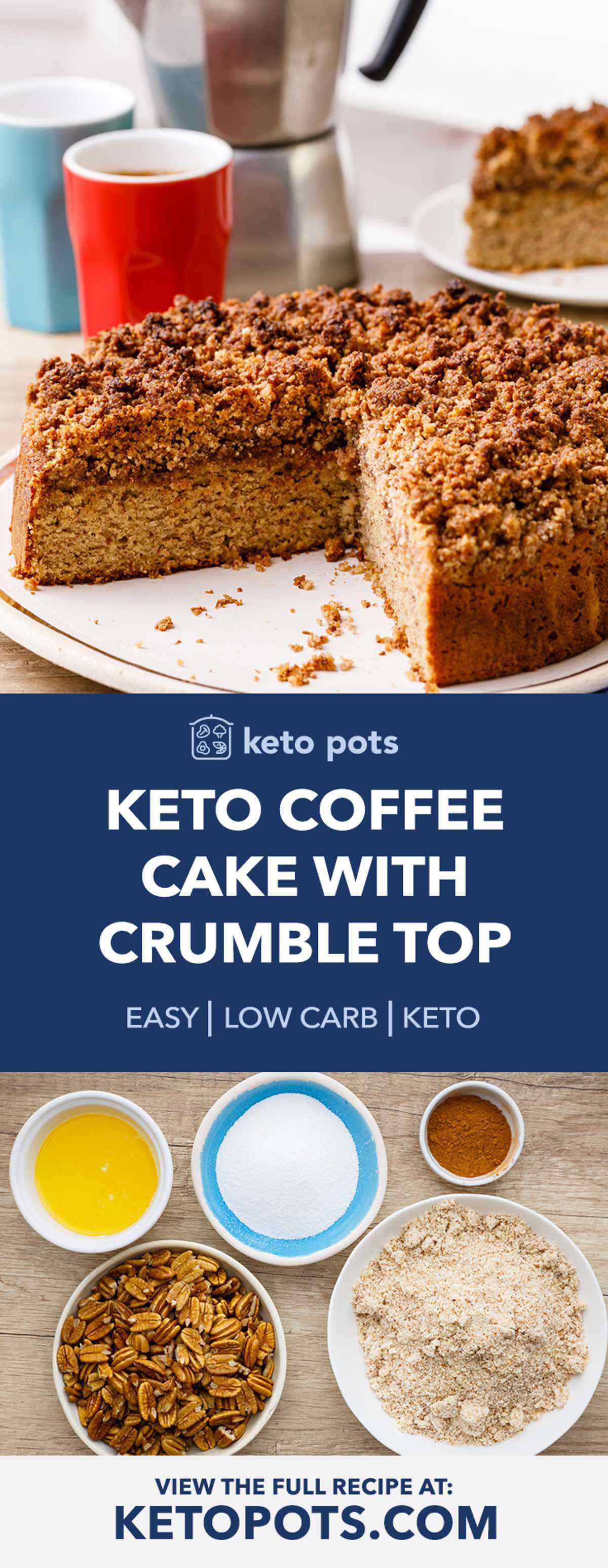 Low Carb Keto Coffee Cake with a Crumble Top - Keto Pots