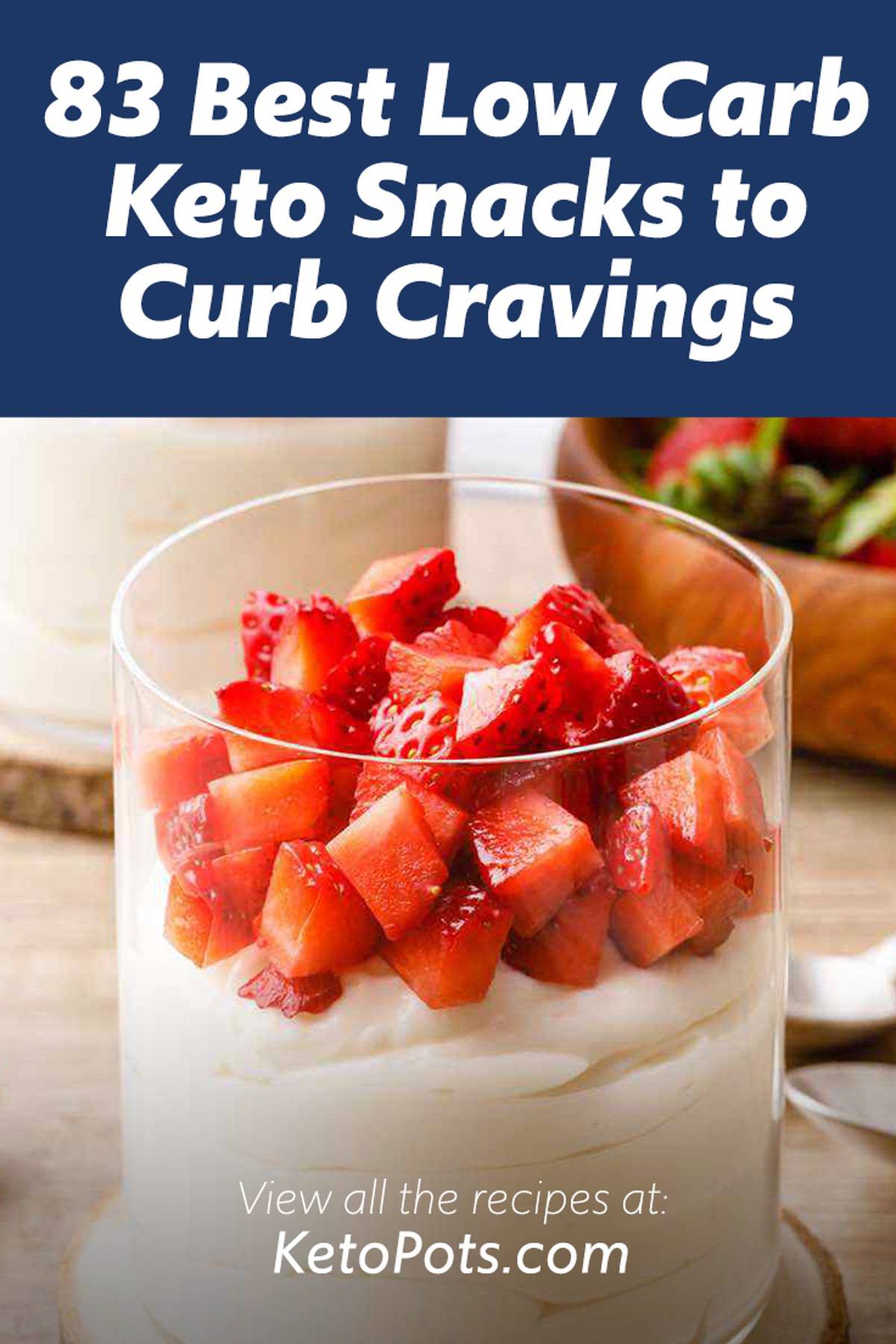 83 Best Low Carb Keto Snacks to Curb Cravings (Sweet and Savory Ideas